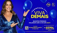 CVC premiará consumidores com R$ 50 mil para realizar viagens