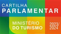 MTur lança Cartilha Parlamentar para orientar financiamentos em Turismo