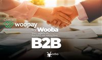 Com o Woopay by Wooba sua agência facilita as relações B2B