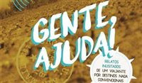 Gente, ajuda!: livro traz relatos de brasileiro em 41 países Gente, ajuda!: livro traz relatos de brasileiro em 41 países