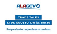Alagev realiza Trade Talks sobre aprendizados na pandemia