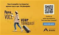 Aeroporto de Brasília faz campanha para tranquilizar passageiros