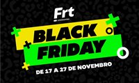 Black Friday da FRT chega com datas e descontos exclusivos