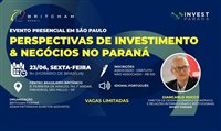 Oportunidade de investimento no Paraná será tema de seminário em São Paulo