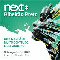 Next Ribeirão Preto está quase esgotado, garanta sua participação