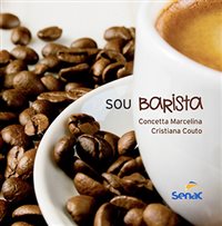 Editora Senac lança livro para baristas e apreciadores de café