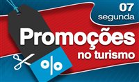 Confira as promoções do Turismo desta segunda-feira