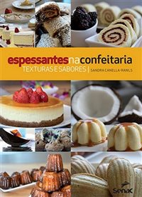 Espessantes na confeitaria é lançamento da Editora Senac SP