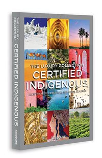 The Luxury Collection lança 3º volume de Certified Indigenous