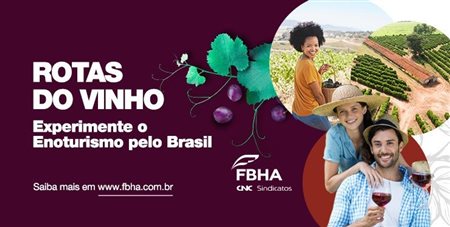 FBHA lança campanha para valorizar enoturismo no Brasil