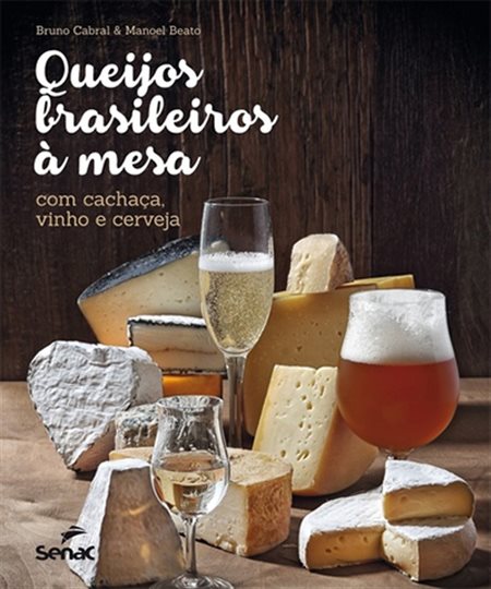 Editora Senac-SP lança livro sobre queijos brasileiros e bebidas